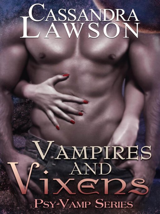 Title details for Vampires and Vixens by Cassandra Lawson - Available
